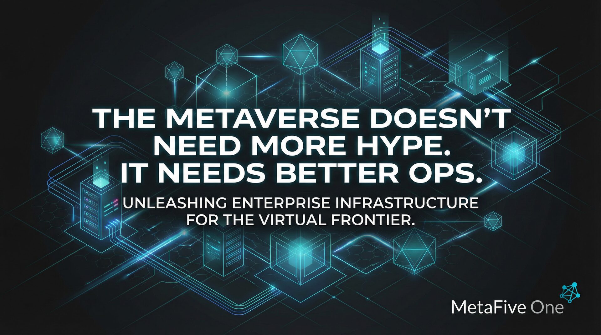 The Metaverse Doesn't Need More Hype. It Needs Better Ops.